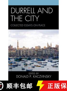 预订 Durrell and the City : Collected Essays on Place [9781611474534]