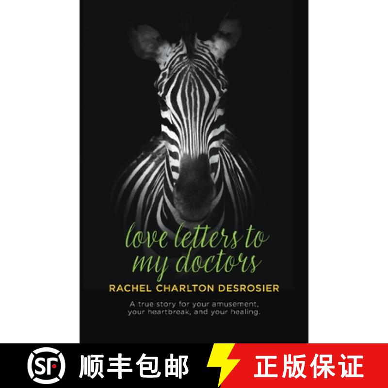 【3-4周达】Love Letters to My Doctors: A true story for your amusement, your heartbreak, and your hea... [9798822944138]