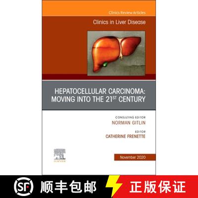 【3-4周达】Hepatocellular Carcinoma: Moving Into the 21st Century, an Issue of Clinics in Liver Disea... [9780323711401]