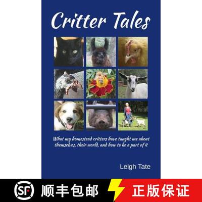 【3-4周达】Critter Tales: What my homestead critters have taught me about themselves, their world, an... [9780989711128]