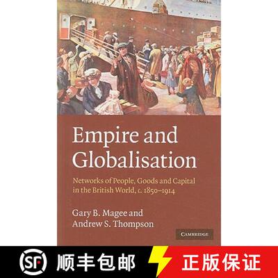 预订 Empire and Globalisation: Networks of People, Goods and Capital in the British World, c. 1850-1914 [9780521727587]