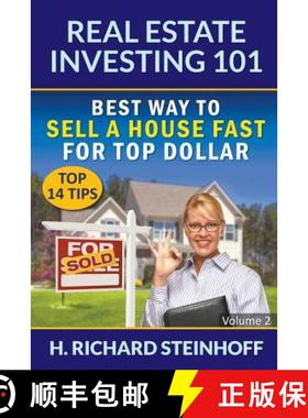 【3-4周达】Real Estate Investing 101: Best Way to Sell a House Fast for Top Dollar (Top 14 Tips) - Vo... [9781682121016]