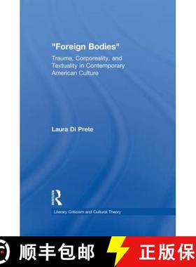 【3-4周达】Foreign Bodies : Trauma, Corporeality, and Textuality in Contemporary American Culture [9780415867177]