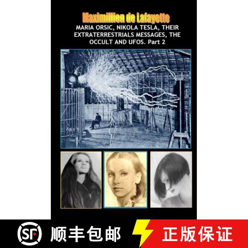 【3-4周达】Vol.2: Maria Orsic, Nikola Tesla, Their Extraterrestrials Messages, Occult UFOs [9781257935680]