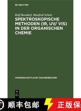 【3-4周达】Spektroskopische Methoden (Ir, Uv/ Vis) in Der Organischen Chemie [9783112648377]