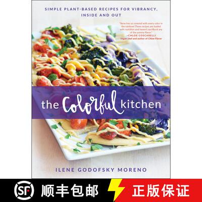 【3-4周达】The Colorful Kitchen: Simple Plant-Based Recipes for Vibrancy, Inside and Out [9781944648411]