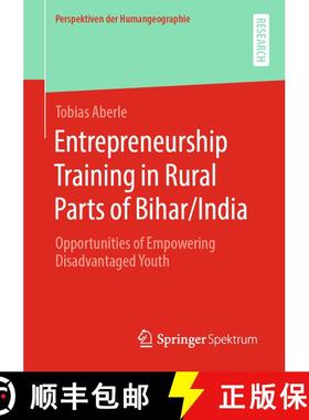 【3-4周达】Entrepreneurship Training in Rural Parts of Bihar/India : Opportunities of Empowering Disa... [9783658300074]