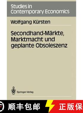 【3-4周达】Secondhand-Märkte, Marktmacht Und Geplante Obsoleszenz [9783540502647]