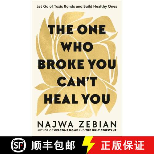 【3-4周达】精装 The One Who Broke You Can't Heal You: Let Go of Toxic Bonds and Build Healthy Ones [9780593580813]
