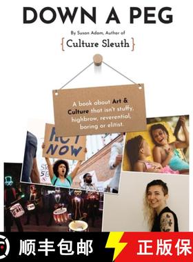 【3-4周达】Down a Peg: A book about Art & Culture that isn't stuffy, highbrow, reverential, boring or... [9798892386814]