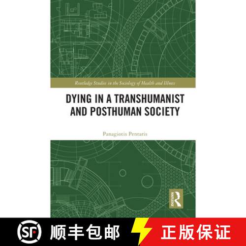 【3-4周达】Dying in a Transhumanist and Posthuman Society [9780367542238]