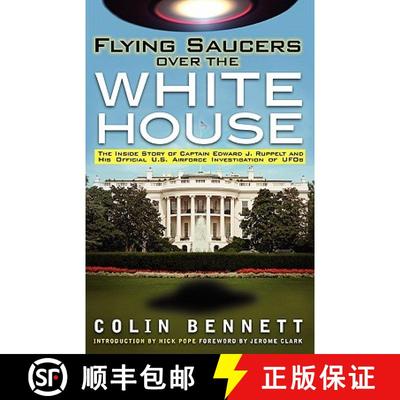 【3-4周达】Flying Saucers Over the White House: The Inside Story of Captain Edward J. Ruppelt and His... [9781616404543]