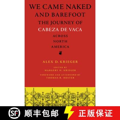 【3-4周达】We Came Naked and Barefoot: The Journey of Cabeza de Vaca Across North America [9780292742352]
