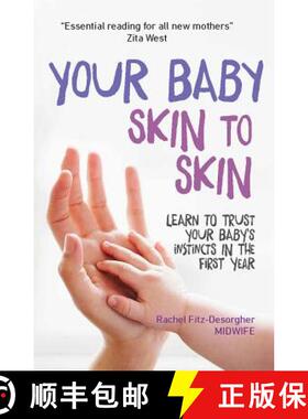 【3-4周达】Your Baby: Skin to Skin: Learn to Trust Your Baby's Instincts in the First Year [9781910336311]