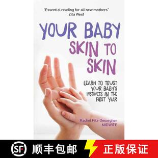 【3-4周达】Your Baby: Skin to Skin: Learn to Trust Your Baby's Instincts in the First Year [9781910336311]