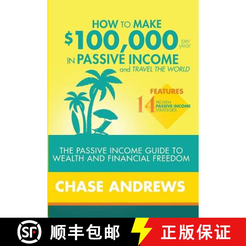 【3-4周达】How to Make $100,000 per Year in Passive Income and Travel the World: The Passive Income G... [9781948489508]