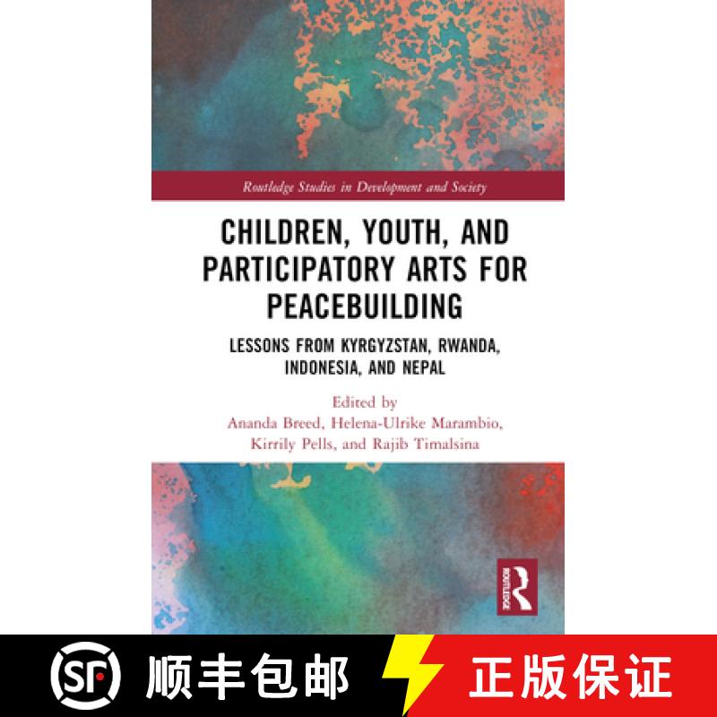 【3-4周达】Children, Youth, and Participatory Arts for Peacebuilding: Lessons from Kyrgyzstan, Rwanda... [9781032135915]