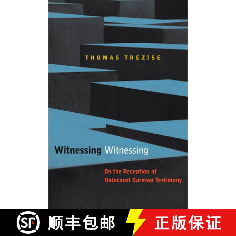 【3-4周达】Witnessing Witnessing: On the Reception of Holocaust Survivor Testimony [9780823244485]
