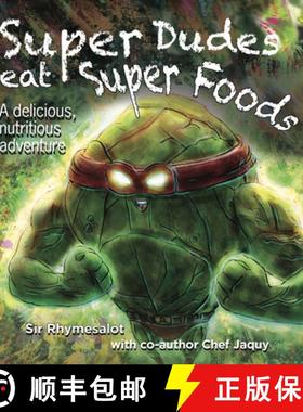 预订 Super Dudes Eat Super Foods: A Delicious, Nutritious Adventure [9781953652232]