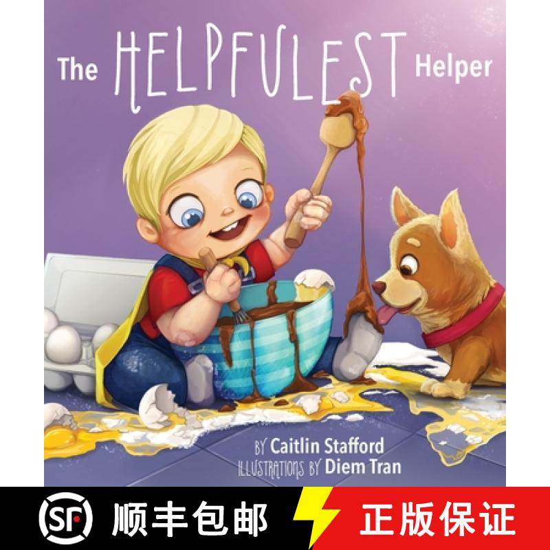 【3-4周达】The Helpfulest Helper: A Silly Rhyming Picture Book About Helping and Kindness for Kids Ag... [9781737683803]