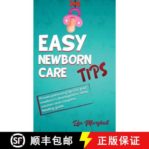 【3-4周达】Easy Newborn Care Tips: Proven Parenting Tips For Your Newborn's Development, Sleep Soluti... [9781690437000]