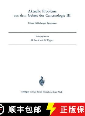 【3-4周达】Aktuelle Probleme Aus Dem Gebiet Der Cancerologie III: Drittes Heidelberger Symposion [9783540053590]