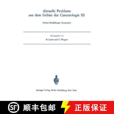 【3-4周达】Aktuelle Probleme aus dem Gebiet der Cancerologie III: Drittes Heidelberger Symposion [9783540053590]