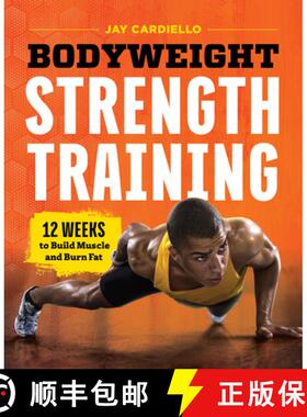 预订 Bodyweight Strength Training: 12 Weeks to Build Muscle and Burn Fat [9781623158590]