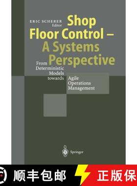 【3-4周达】Shop Floor Control - A Systems Perspective: From Deterministic Models Towards Agile Operat... [9783642643491]