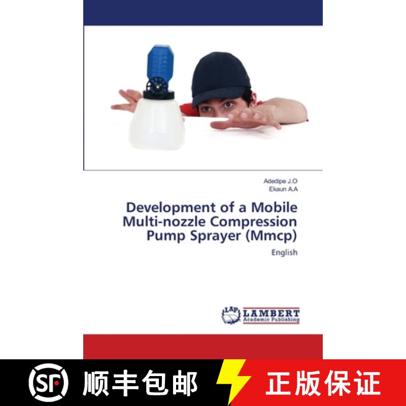 预订 Development of a Mobile Multi-nozzle Compression Pump Sprayer (Mmcp) [9786203472844]