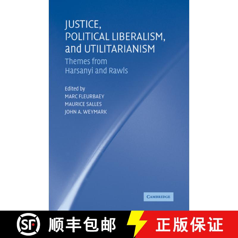 【3-4周达】Justice, Political Liberalism, and Utilitarianism: Themes from Harsanyi and Rawls [9780521184298]