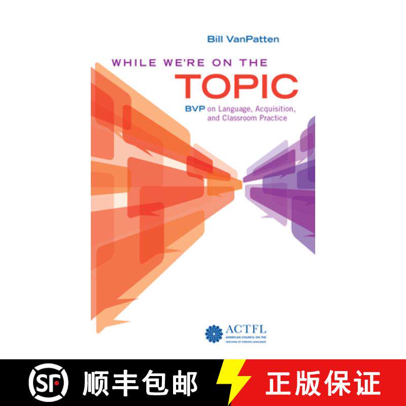 预订 While We're on the Topic: Bvp on Language, Acquisition, and Classroom Practice [9781942544579]