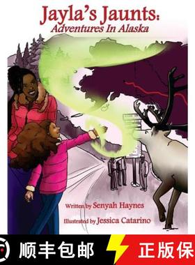 【3-4周达】Jayla's Jaunts: Adventures in Alaska [9780998390413]