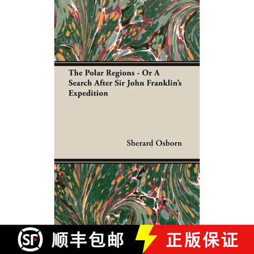 【3-4周达】The Polar Regions - or, A Search After Sir John Franklin's Expedition [9781446080689]