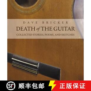 【3-4周达】Death of the Guitar: Dave Bricker: Collected Stories, Poems, and Sketches [9780986296031]