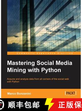 预订 Mastering Social Media Mining with Python: Unearth deeper insight from your social media data wi... [9781783552016]
