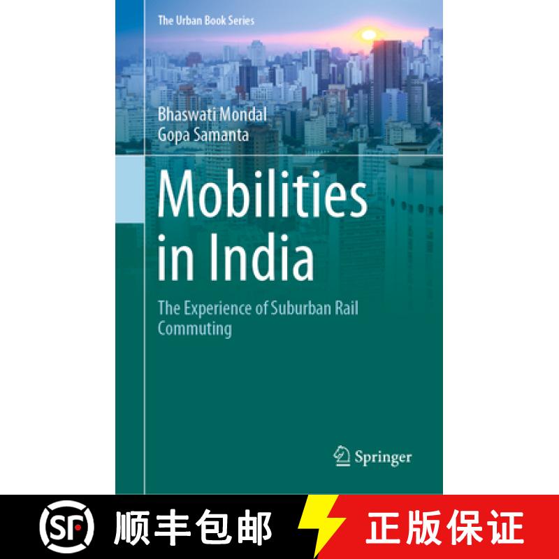 【3-4周达】Mobilities in India: The Experience of Suburban Rail Commuting [9783030783495]