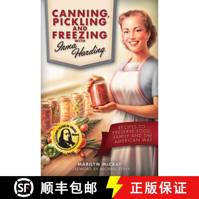 【2-3周达】Canning, Pickling, and Freezing with Irma Harding: Recipes to Preserve Food, Family and th... [9781937747176]