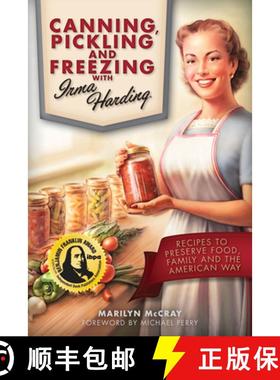 【3-4周达】Canning, Pickling, and Freezing with Irma Harding: Recipes to Preserve Food, Family and th... [9781937747176]