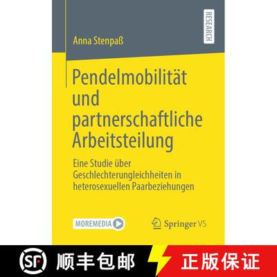 【3-4周达】Pendelmobilität und partnerschaftliche Arbeitsteilung : Eine Studie über Geschlechterung... [9783658317454]