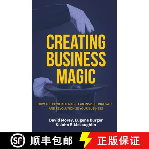 【3-4周达】精装 Creating Business Magic: How the Power of Magic Can Inspire, Innovate, and Revolution... [9781633537347]