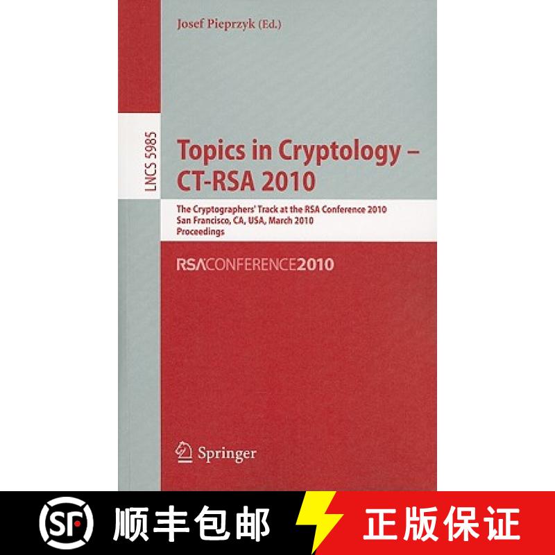 【3-4周达】Topics in Cryptology - CT-RSA 2010 : The 10th Cryptographers' Track at the RSA Conference ... [9783642119248]