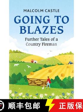 【3-4周达】Going to Blazes : Further Tales of a Country Fireman [9781841885001]