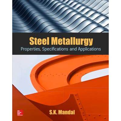 【4周达】Steel Metallurgy: Properties, Specifications and Applications [9780071844611]