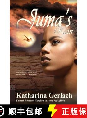 预订 Juma's Rain: A Fantasy Romance Novel set in Stone Age Africa [9783956810497]