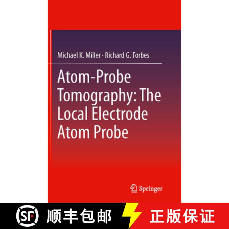 【3-4周达】Atom-Probe Tomography: The Local Electrode Atom Probe [9781489977908]