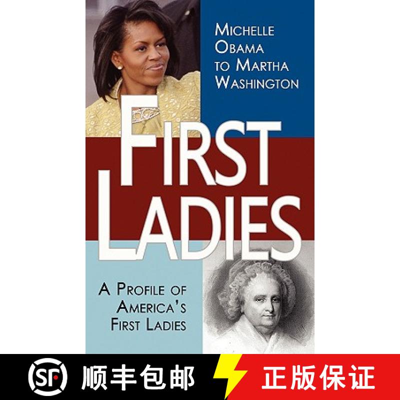 【2-3周达】First Ladies: A Profile of America's First Ladies; Michelle Obama to Martha Washington [9780982375624]