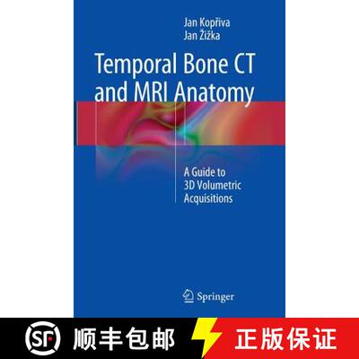 【3-4周达】Temporal Bone CT and MRI Anatomy : A Guide to 3D Volumetric Acquisitions [9783319361604]