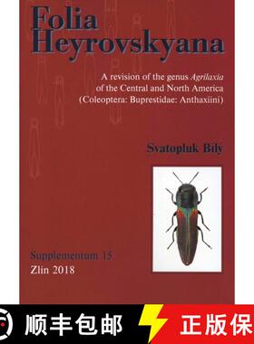 预订 Folia Heyrovskyana, Supplement 15: A Revision of the Genus Agrilaxia of the Central and North Am... [9788086447209]