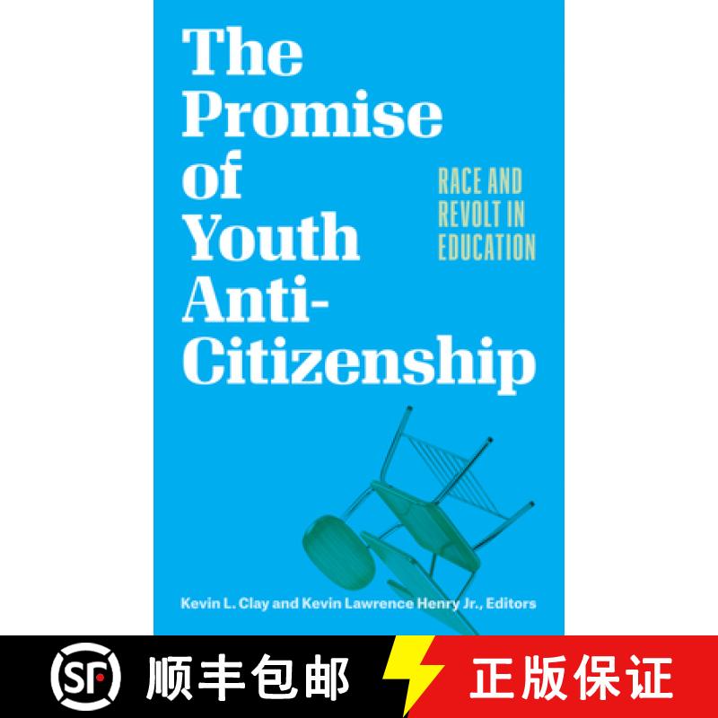 【3-4周达】The Promise of Youth Anti-Citizenship: Race and Revolt in Education [9781517912475]
